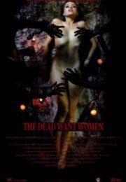 The Dead Want Women izle