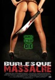 Burlesque Massacre 2011 erotik film izle